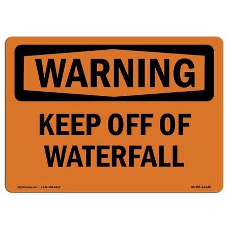SIGNMISSION OSHA WARNING Sign, Keep Off Of Waterfall, 14in X 10in Rigid Plastic, 14" W, 10" H, Landscape OS-WS-P-1014-L-12216